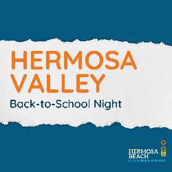 Hermosa Valley Back-to-School Night